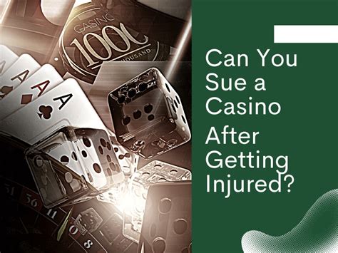 When you can sue a casino for an accident .